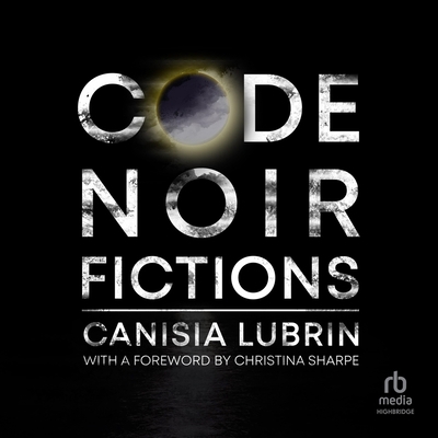 Code Noir: Fictions B0F41BY187 Book Cover