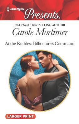 At the Ruthless Billionaire's Command [Large Print] 0373213697 Book Cover