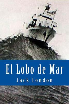 El Lobo de Mar (Spanish Edition) [Spanish] 1530020980 Book Cover