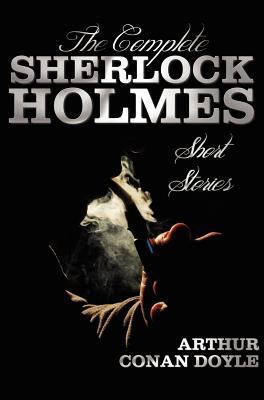 The Complete Sherlock Holmes Short Stories - Un... 178139234X Book Cover