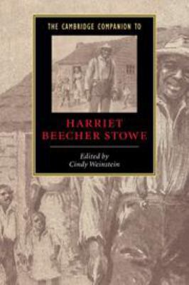 The Cambridge Companion to Harriet Beecher Stowe 0511999674 Book Cover