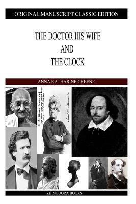 The Doctor His Wife And The Clock 1490422420 Book Cover