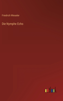 Die Nymphe Echo [German] 3368027050 Book Cover