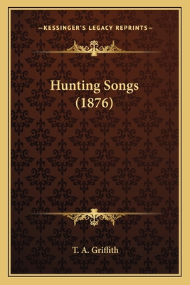 Hunting Songs (1876) 1165369869 Book Cover