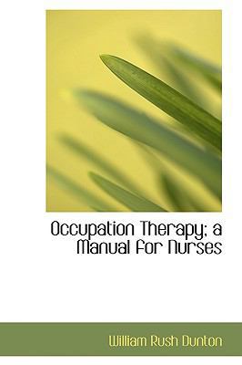 Occupation Therapy; A Manual for Nurses 0559803168 Book Cover