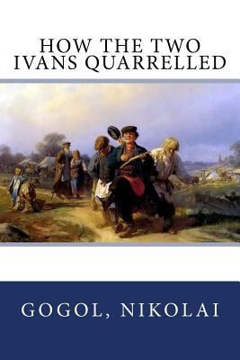 How the two Ivans quarrelled 1547197773 Book Cover