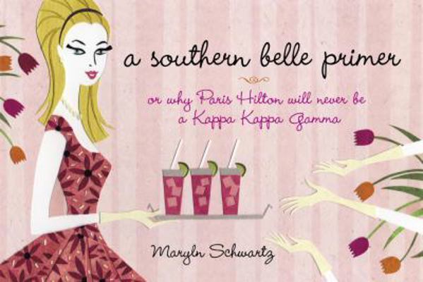 A Southern Belle Primer: Or Why Paris Hilton Wi... 0767925270 Book Cover