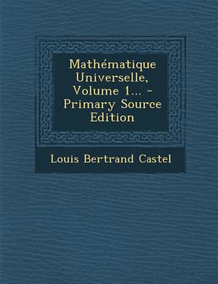 Mathematique Universelle, Volume 1... [French] 1295483335 Book Cover