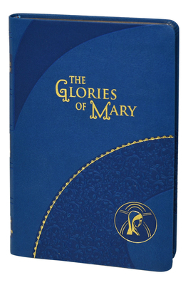 The Glories of Mary 1947070703 Book Cover