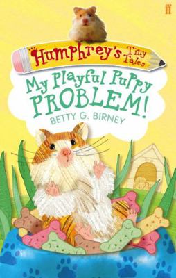 Humphrey's Tiny Tales 6: My Playful Puppy Problem! 0571282474 Book Cover