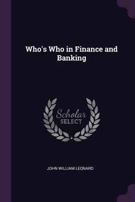 Who's Who in Finance and Banking 1377980472 Book Cover
