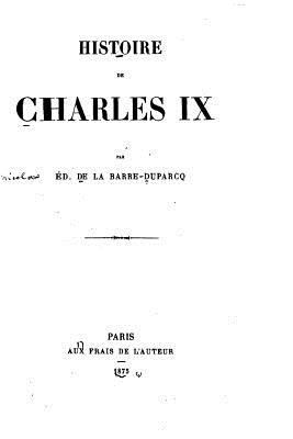 Histoire de Charles IX [French] 1535027789 Book Cover