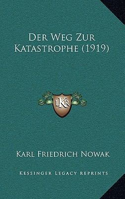 Der Weg Zur Katastrophe (1919) [German] 116858020X Book Cover