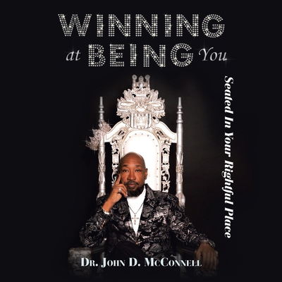 Winning At Being You: Seated In Your Rightful P... B0D4DWQ2CW Book Cover