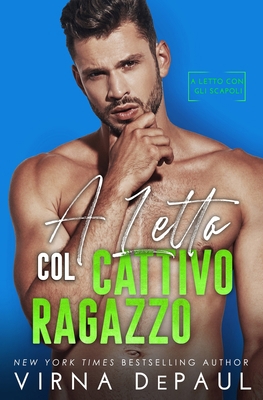 A letto col cattivo ragazzo [Italian] B08JDTPBWG Book Cover