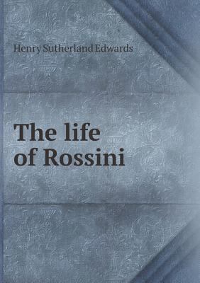 The Life of Rossini 5518483163 Book Cover