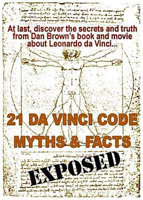 21 Da Vinci Code Myths and Facts Exposed: At La... 0977744140 Book Cover