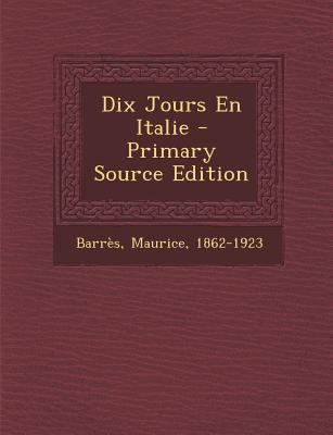 Dix Jours En Italie - Primary Source Edition [French] 1293065781 Book Cover