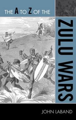 The to Z of the Zulu Wars 0810876310 Book Cover