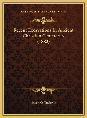 Recent Excavations In Ancient Christian Cemeter... 1169541526 Book Cover