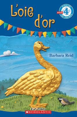 Je Peux Lire! Niveau 4: l'Oie d'Or [French] 1443133264 Book Cover