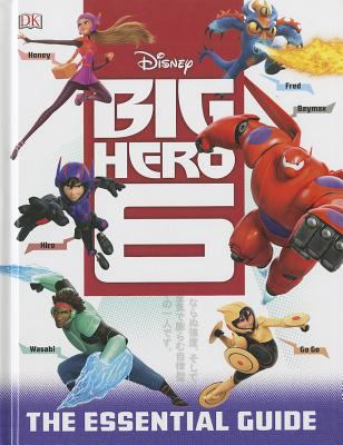 Big Hero 6: The Essential Guide 1465422706 Book Cover