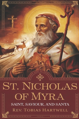 St Nicholas of Myra: Saint, Saviour, and Santa. B0DQ4MKDVF Book Cover