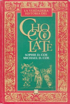 La Verdadera Historia del Chocolate = The True ... [Spanish] 9681655699 Book Cover