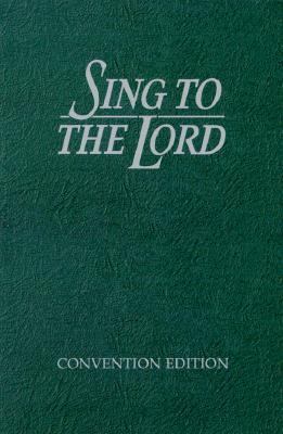 Sing To The Lord, Convention Ed. 0834195607 Book Cover