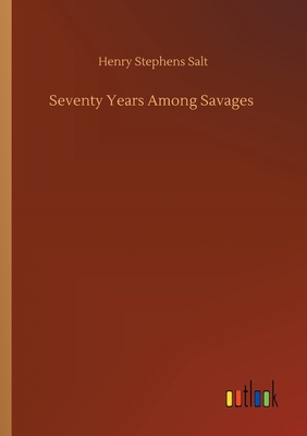Seventy Years Among Savages 3752430834 Book Cover