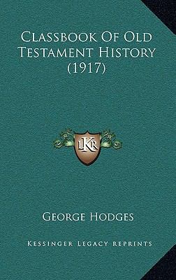 Classbook Of Old Testament History (1917) 1166517810 Book Cover