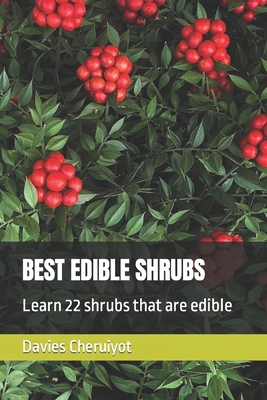 Best Edible Shrubs: Learn 22 shrubs that are ed... B0CSB6HBWG Book Cover