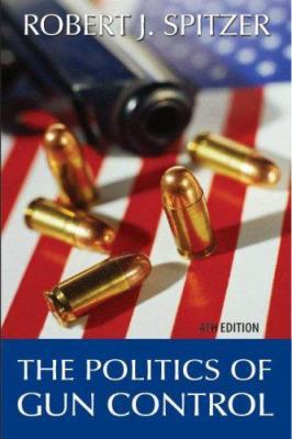 The Politics of Gun Control 0872894177 Book Cover