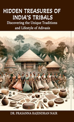 Hidden Treasures of India's Tribals: Discoverin... B0D8JZ2KLZ Book Cover
