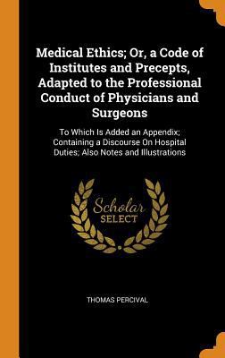Medical Ethics; Or, a Code of Institutes and Pr... 0343688891 Book Cover