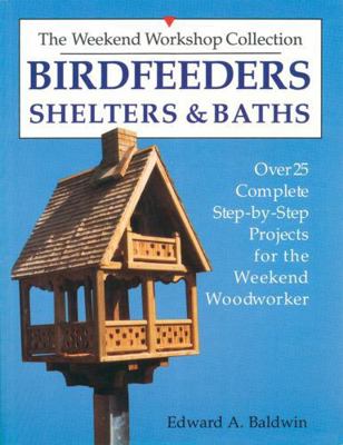 Birdfeeders, Shelters and Baths B00544HJOC Book Cover