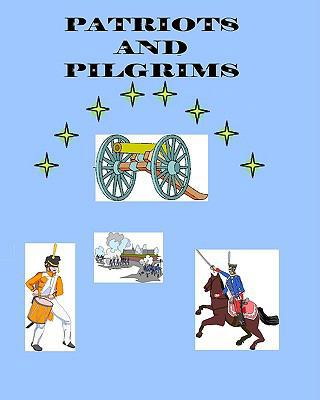 Patriots and Pilgrims 1450534775 Book Cover
