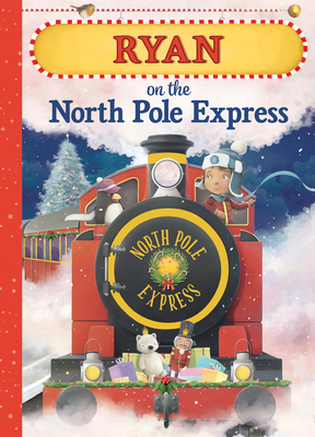 Ryan on the North Pole Express 1728203902 Book Cover