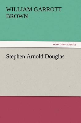 Stephen Arnold Douglas 3847213962 Book Cover