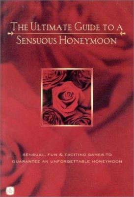 The Ultimate Guide to a Sensuous Honeymoon 1887169261 Book Cover