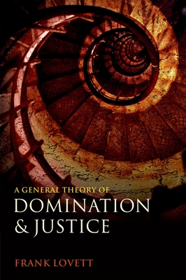 A General Theory of Domination and Justice 0199672997 Book Cover