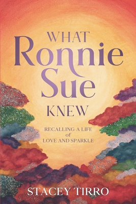 What Ronnie Sue Knew: Recalling a Life of Love ... 1736297910 Book Cover