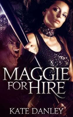 Maggie for Hire: Book One: Maggie MacKay Magica... 1463762542 Book Cover