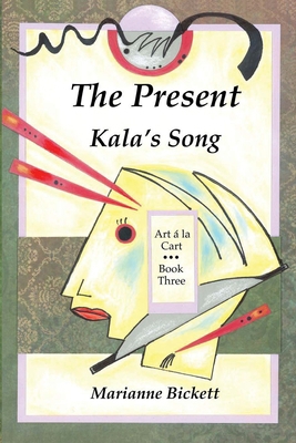 The Present: Kala's Song 1534773401 Book Cover