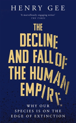 The Decline and Fall of the Human Empire: Why O... B0FSJRTGP6 Book Cover