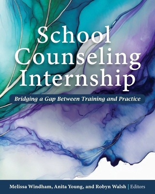 School Counseling Internship: Bridging a Gap Be... B0D96LP1VJ Book Cover