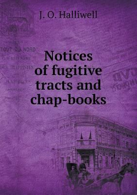 Notices of fugitive tracts and chap-books 5518852444 Book Cover