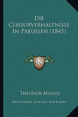 Die Censurverhaltnisse In Preussen (1845) [German] 1168316286 Book Cover