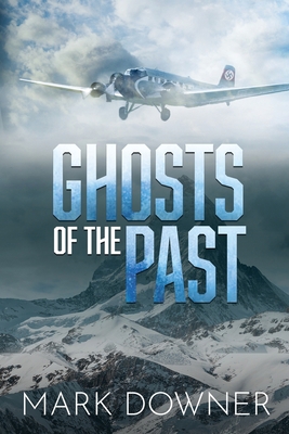 Ghosts of the Past: The Search For A Lost WWII ... 1938462505 Book Cover