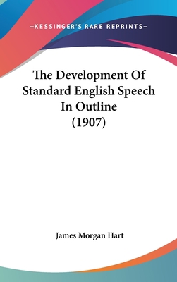 The Development Of Standard English Speech In O... 1437173705 Book Cover